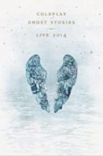 Watch Coldplay: Ghost Stories Putlocker