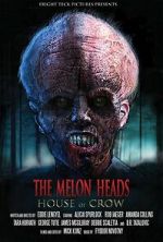 Watch The Melon Heads: House of Crow Putlocker