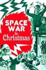 Watch Space War on Christmas Putlocker