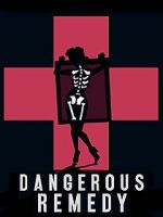 Watch Dangerous Remedy Putlocker