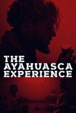 Watch The Ayahuasca Experience (Short 2020) Putlocker