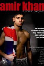 Watch Amir Khan A Work In Progress Putlocker