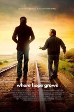 Watch Where Hope Grows Putlocker