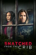 Watch Snatched from the Crib Putlocker