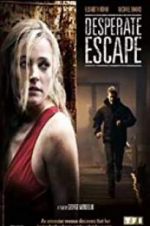 Watch Desperate Escape Putlocker