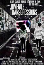 Watch Juvenile Transgressions Putlocker