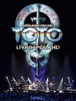 Watch Toto: 35th Anniversary Tour Live in Poland Putlocker