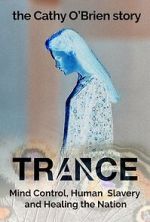 Watch Trance - The Cathy O\'Brien Story Putlocker