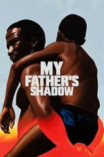 Watch My Father\'s Shadow Putlocker
