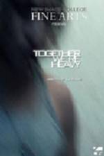 Watch Together Were Heavy Putlocker