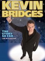 Watch Kevin Bridges: The Story So Far - Live in Glasgow Putlocker