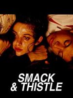Watch Smack and Thistle Putlocker