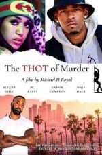 Watch The THOT of Murder Putlocker