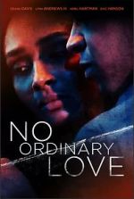 Watch No Ordinary Love Putlocker