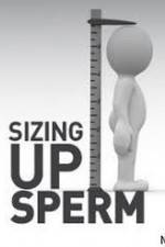 Watch National Geographic: Sizing Up Sperm Putlocker