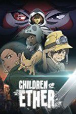 Watch Children of Ether Putlocker