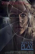 Watch Shadow Play Putlocker