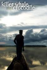 Watch Killer Whale & Crocodile Putlocker