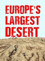Watch Europe\'s Largest Desert Putlocker