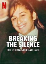 Watch Breaking the Silence: The Maria Soledad Case Putlocker