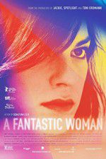Watch A Fantastic Woman Putlocker