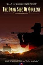 Watch The Dark Side of Opulent Putlocker