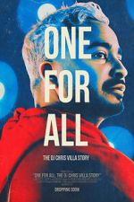 Watch One for All: The DJ Chris Villa Story Putlocker