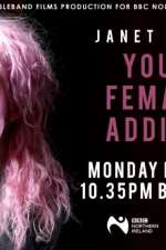 Watch Janet Devlin: Young, Female & Addicted Putlocker