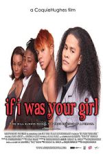Watch If I Was Your Girl Putlocker