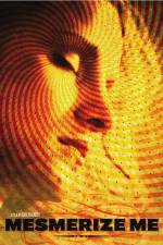 Watch Mesmerize Me Putlocker