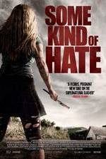 Watch Some Kind of Hate Putlocker
