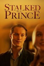 Watch Stalked by a Prince Putlocker