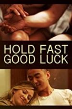 Watch Hold Fast, Good Luck Putlocker