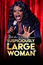 Watch Bob the Drag Queen Suspiciously Large Woman Putlocker
