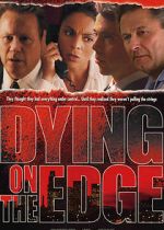 Watch Dying on the Edge Putlocker