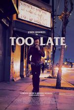 Watch Too Late Putlocker
