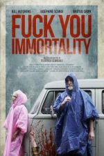 Watch Fuck You Immortality Putlocker