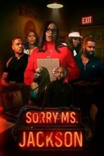 Watch Sorry Ms Jackson Putlocker