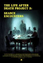 Watch The Life After Death Project 3: Seance Encounters Putlocker