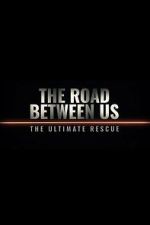 Watch The Road Between Us: The Ultimate Rescue Putlocker