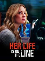 Watch Her Life Is on the Line Putlocker