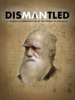Watch Dismantled: A Scientific Deconstruction of The Theory of Evolution Putlocker