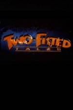 Watch Two-Fisted Tales Putlocker
