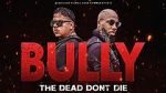 Watch Bully the Dead Don't Die Putlocker