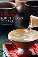 Watch Kampai! For the Love of Sake Putlocker