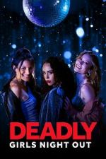 Watch Deadly Girls Night Out Putlocker