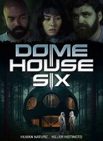 Watch Dome House Six Putlocker