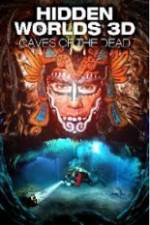 Watch Hidden Worlds 3D: Caves of the Dead Putlocker