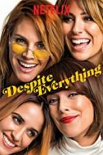 Watch Despite Everything Putlocker