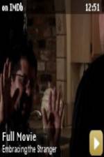 Watch Embracing the Stranger Putlocker
